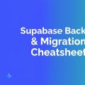 Supabase Backup & Migration CheetSheet